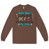 Chestnut sometimes i just have to let god fix it cus if i f Long Sleeve Tee - MaliasSmallBusiness