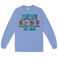 Colony Blue sometimes i just have to let god fix it cus if i f Long Sleeve Tee - MaliasSmallBusiness