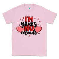 Bubblegum Pink i'm yours no refunds Classic Tee - MaliasSmallBusiness