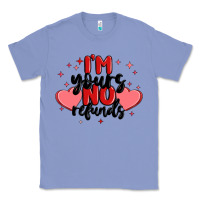Colony Blue i'm yours no refunds Classic Tee - MaliasSmallBusiness
