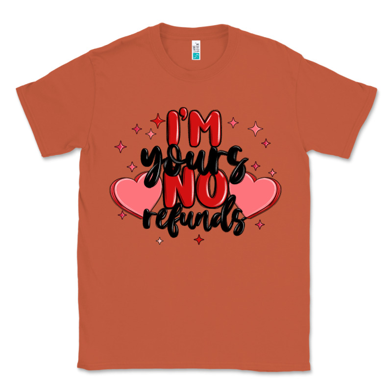 I'm Yours No Refunds Classic Tee by MaliasSmallBusiness | Teevron