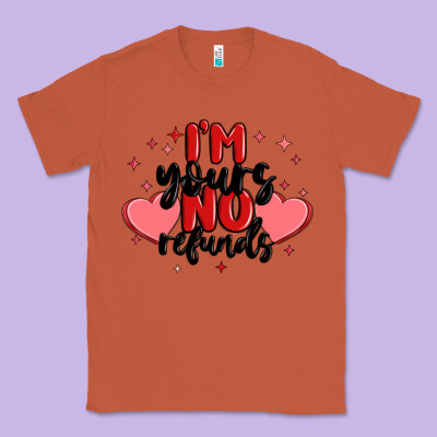 I'm Yours No Refunds Classic Tee Designed By Maliassmallbusiness