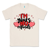 Natural i'm yours no refunds Classic Tee - MaliasSmallBusiness