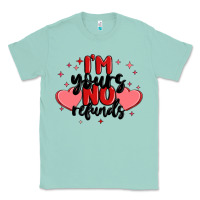 Seafoam i'm yours no refunds Classic Tee - MaliasSmallBusiness