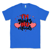 True Royal i'm yours no refunds Classic Tee - MaliasSmallBusiness