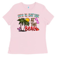 Bubblegum Pink life is better at the beach Ladies Tee - CowhideDigitalArt