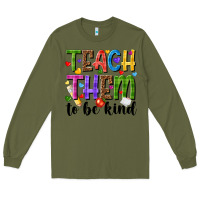 Army Green teach them to be kind Long Sleeve Tee - NancyCooperArtShop