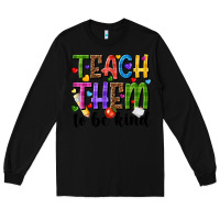 Black teach them to be kind Long Sleeve Tee - NancyCooperArtShop