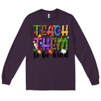 Plum teach them to be kind Long Sleeve Tee - NancyCooperArtShop