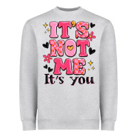 Heather Grey it's not me it's you Heavyweight Sweatshirt - MaliasSmallBusiness
