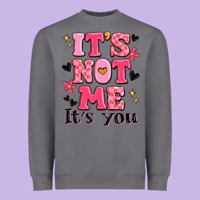 It's Not Me It's You Heavyweight Sweatshirt Designed By Maliassmallbusiness