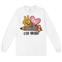 White peace love 6th grade Long Sleeve Tee - JahusDesignShop