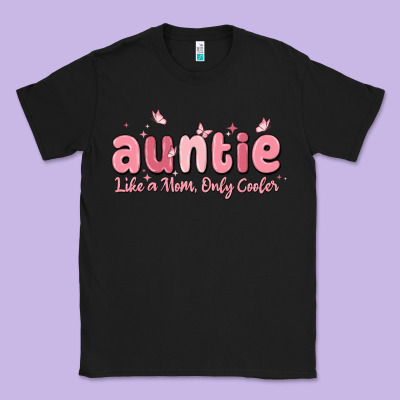 Auntie Like A Mom Only Cooler Classic Tee Designed By Maliassmallbusiness