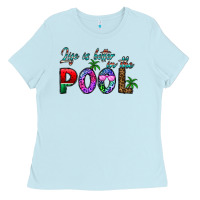 Baby Blue life is better İn the pool Ladies Tee - CowhideDigitalArt