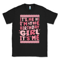 Black it's me hi i'm the birthday girl it's me Classic Tee - MaliasSmallBusiness
