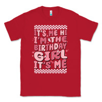 Red it's me hi i'm the birthday girl it's me Classic Tee - MaliasSmallBusiness