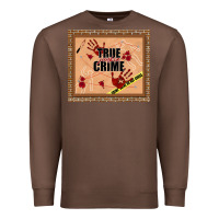 Chestnut true junkie crime Premium Sweatshirt - TumblerDesignByShophia