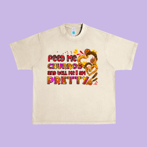 Feed Me Churros And Tell Me I Am Pretty Urban Heavy Tee Designed By Adodesignshop
