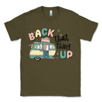 Army Green back that thing up Classic Tee - MaliasSmallBusiness