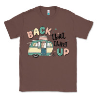 Chestnut back that thing up Classic Tee - MaliasSmallBusiness