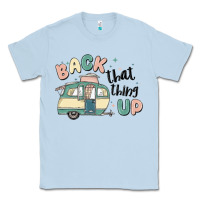 Dusty Blue back that thing up Classic Tee - MaliasSmallBusiness