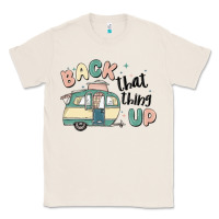Natural back that thing up Classic Tee - MaliasSmallBusiness