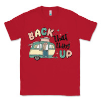 Red back that thing up Classic Tee - MaliasSmallBusiness