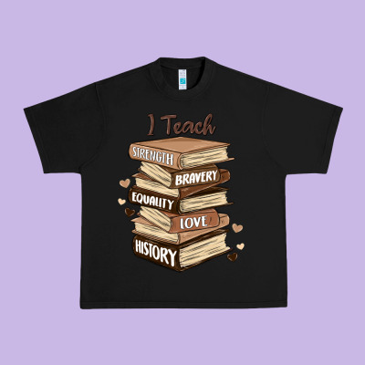 I Teach Strength Bravery Equality Love History Urban Heavy Tee Designed By Maliassmallbusiness