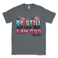 Charcoal Heather be still and know that i am god psalm 46 10 Classic Tee - MaliasSmallBusiness