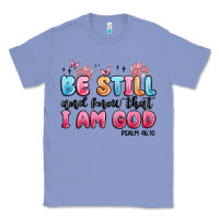 Colony Blue be still and know that i am god psalm 46 10 Classic Tee - MaliasSmallBusiness