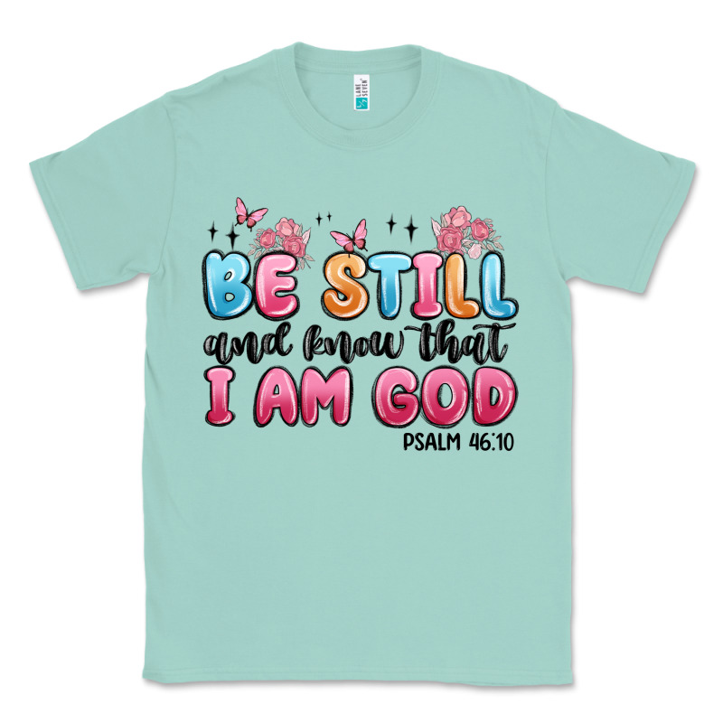 Be Still And Know That I Am God Psalm 46 10 Classic Tee by MaliasSmallBusiness | Teevron