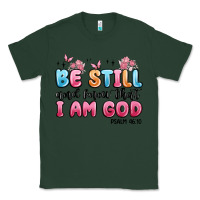 Sports Green be still and know that i am god psalm 46 10 Classic Tee - MaliasSmallBusiness