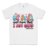 White be still and know that i am god psalm 46 10 Classic Tee - MaliasSmallBusiness