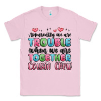 Bubblegum Pink apparently we are trouble when we are together cou Classic Tee - MaliasSmallBusiness