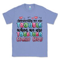 Colony Blue apparently we are trouble when we are together cou Classic Tee - MaliasSmallBusiness
