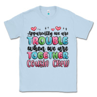 Dusty Blue apparently we are trouble when we are together cou Classic Tee - MaliasSmallBusiness