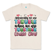 Natural apparently we are trouble when we are together cou Classic Tee - MaliasSmallBusiness