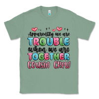 Sage apparently we are trouble when we are together cou Classic Tee - MaliasSmallBusiness