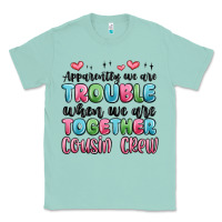 Seafoam apparently we are trouble when we are together cou Classic Tee - MaliasSmallBusiness