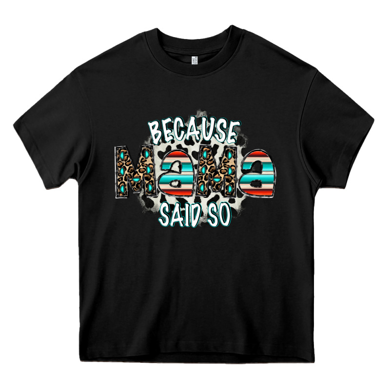 Because Mama Said So Heavy Core Tee by CowhideDigitalArt | Teevron