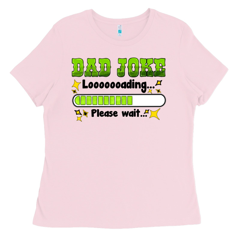 Dad Joke Loading Please Wait Ladies Tee by HRA Design Shop | Teevron
