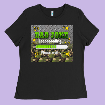 Dad Joke Loading Please Wait Ladies Tee Designed By Hra Design Shop