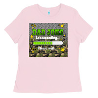 Bubblegum Pink dad joke loading please wait Ladies Tee - HRA Design Shop