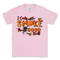 Bubblegum Pink i only smoke the good stuff Classic Tee - MaliasSmallBusiness