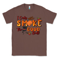 Chestnut i only smoke the good stuff Classic Tee - MaliasSmallBusiness