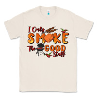 Natural i only smoke the good stuff Classic Tee - MaliasSmallBusiness