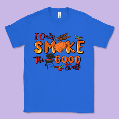 I Only Smoke The Good Stuff Classic Tee Designed By Maliassmallbusiness