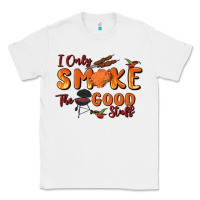 White i only smoke the good stuff Classic Tee - MaliasSmallBusiness
