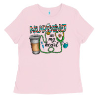 Nursing İn My Heart Ladies Tee | Teevron
