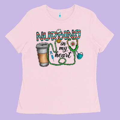 Nursing İn My Heart Ladies Tee Designed By Cowhidedigitalart